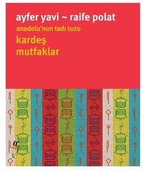 Gün Yayıncılık - Kitap - Anadolu'nun Tadı Tuzu Kardeş Mutfaklar